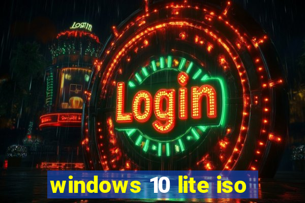 windows 10 lite iso